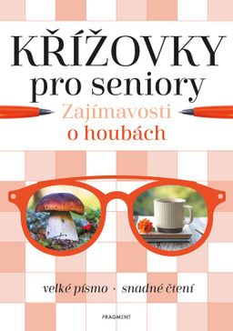 Obrázek produktu: Křížovky pro seniory – Zajímavosti o houbách