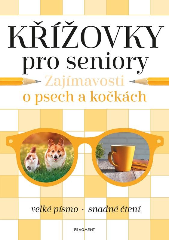 Křížovky pro seniory – Zajímavosti o psech a kočkách - kolektiv