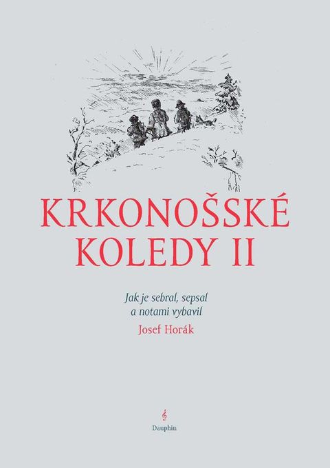 Obrázek produktu: Krkonošské koledy II. - Jak je sebral, sepsal a notami vybavil Josef Horák
