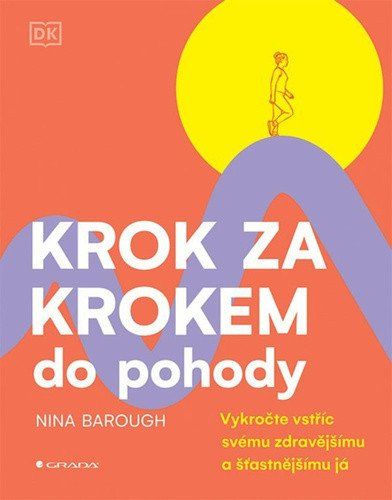 Obrázek produktu: Krok za krokem do pohody - Vykročte vstříc svému zdravějšímu a šťastnějšímu já