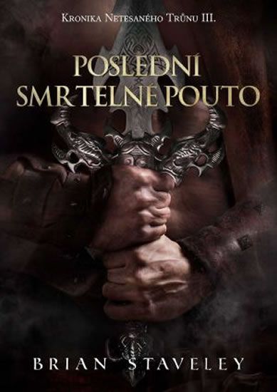 Poslední smrtelné pouto - Brian Staveley