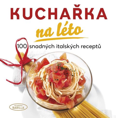 Obrázek produktu: Kuchařka na léto - 100 snadných italských receptů