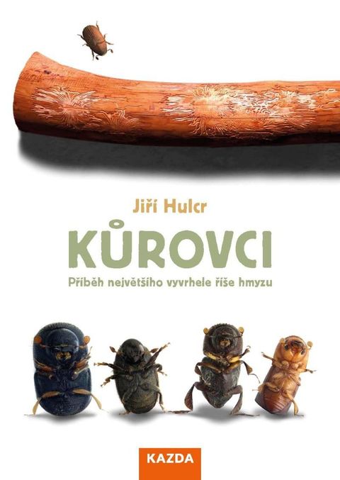 Obrázek produktu: Kůrovci - Příběh největšího vyvrhele říše hmyzu