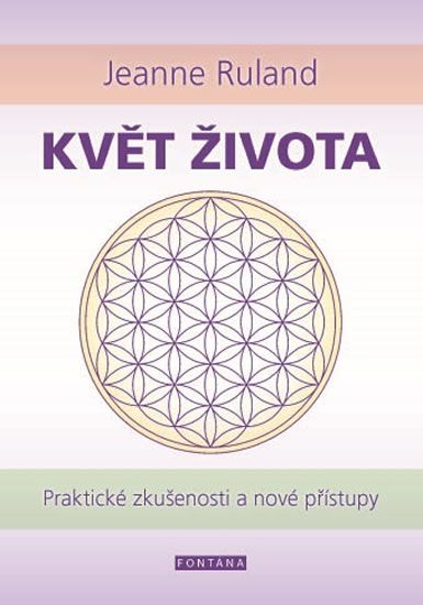 Levně Květ života - Praktické zkušenosti a nové přístupy
