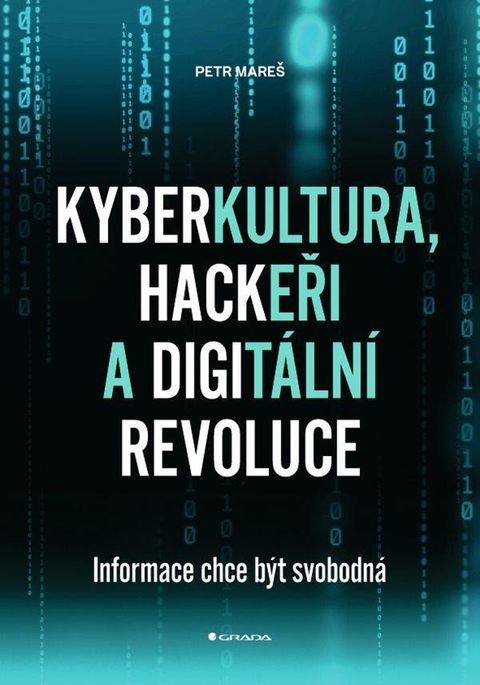 Obrázek produktu: Kyberkultura, hackeři a digitální revoluce - Informace chce být svobodná