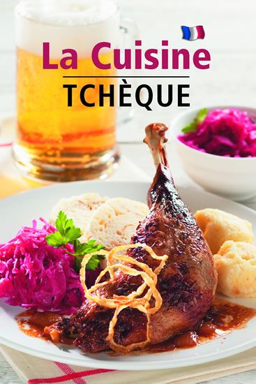 Obrázek produktu: La Cuisine Tchéque - Česká kuchyně (francouzsky)