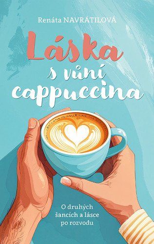 Láska s vůní cappuccina - O druhých šancích a lásce po rozvodu
