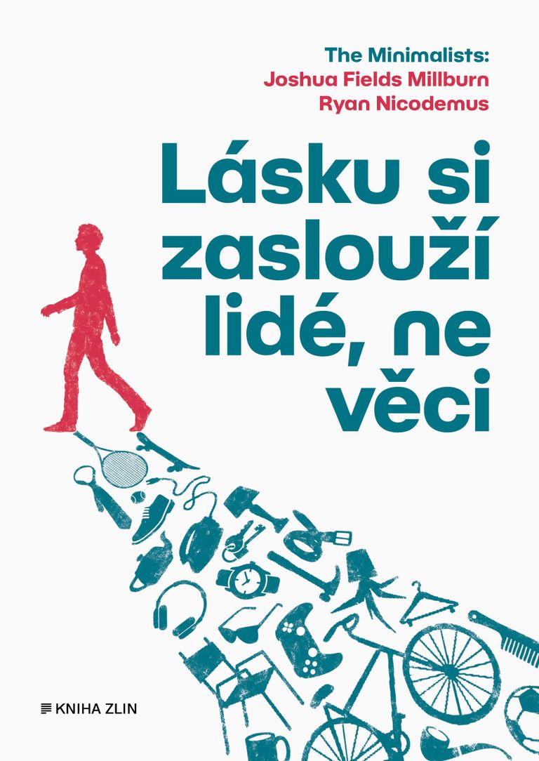 Lásku si zaslouží lidé, ne věci - kolektiv, Ryan Nicodemus, Joshua Fields Millburn