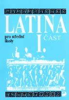 Latina pro střední školy 1. část