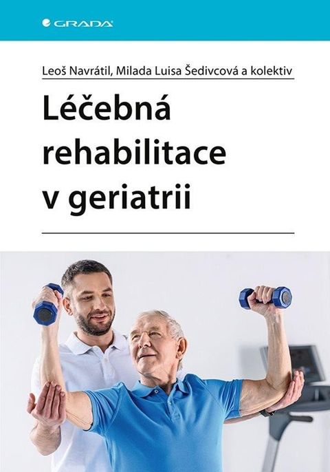 Obrázek produktu: Léčebná rehabilitace v geriatrii