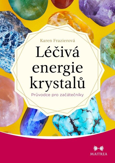 Obrázek produktu: Léčivá energie krystalů - Průvodce pro začátečníky