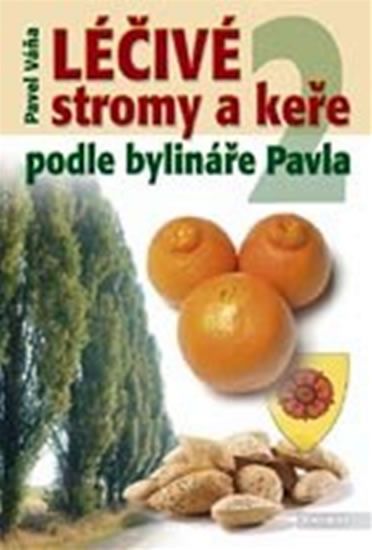 Léčivé stromy a keře podle bylináře Pavla 2