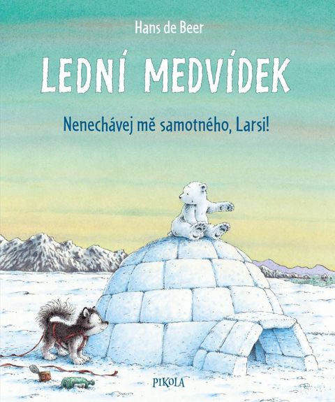 Obrázek produktu: Lední medvídek. Nenechávej mě samotného, Larsi!
