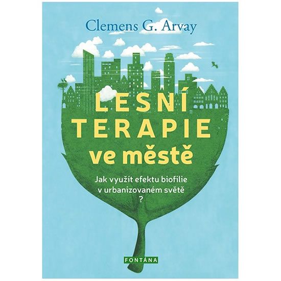 Lesní terapie ve městě - Clemens G. Arvay