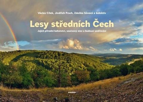 Obrázek produktu: Lesy středních Čech - Jejich přírodní bohatství, současný stav a budoucí směřování