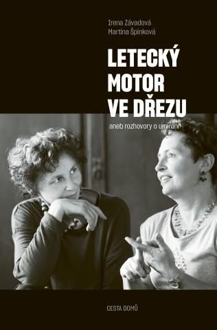 Letecký motor ve dřezu - Irena Závadová, Martina Špinková