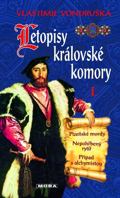 Obrázek produktu: Letopisy královské komory I. - Plzeňské mordy / Nepohřbený rytíř / Případ s alchymistou