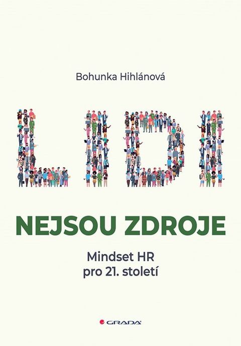 Obrázek produktu: Lidi nejsou zdroje - Mindset HR pro 21. století