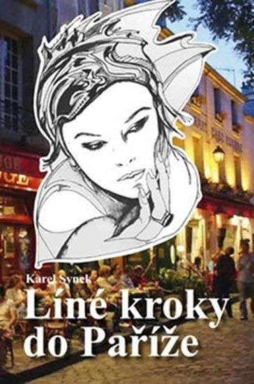 Líné kroky do Paříže Ing. Drahomír Rybníček-Vydavatelství AKCENT