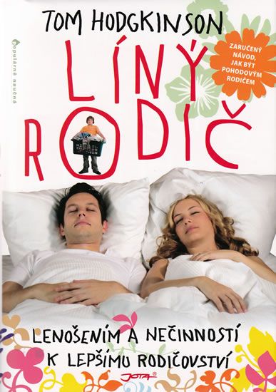 Líný rodič - Lenošením a nečinností k lepšímu rodičovství!
