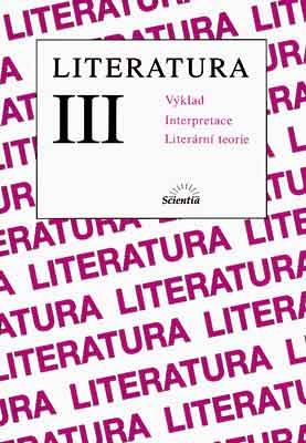 Obrázek produktu: Literatura III - výklad, interpretace, literární teorie