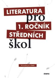 Obrázek produktu: Literatura pro 1. ročník SŠ - Průvodce pro učitele