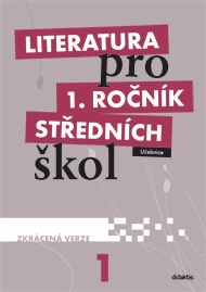 Obrázek produktu: Literatura pro 1. ročník SŠ - učebnice / zkrácená verze/