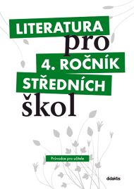 Literatura pro 4. ročník SŠ - průvodce pro učitele + 3 CD