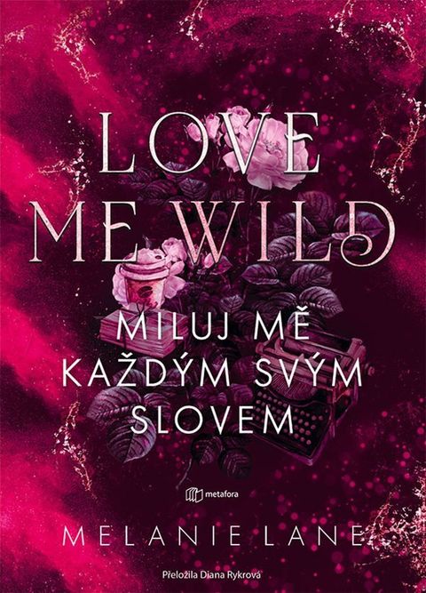 Obrázek produktu: Love Me Wild: Miluj mě každým svým slovem