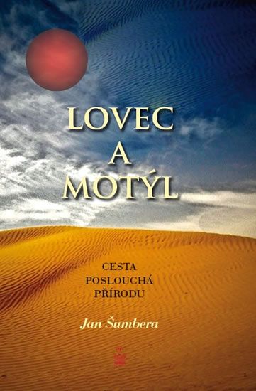 Obrázek produktu: Lovec a motýl - Cesta poslouchá přírodu
