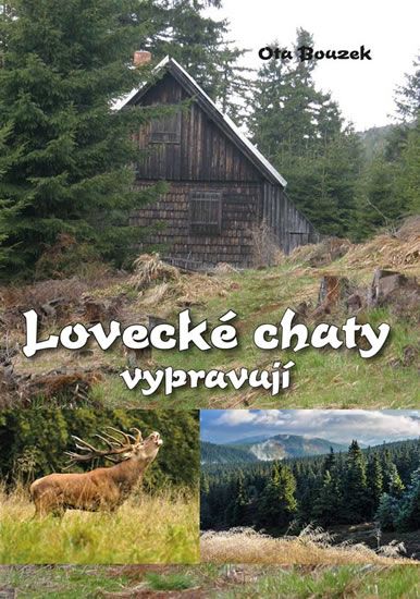 Levně Lovecké chaty vypravují
