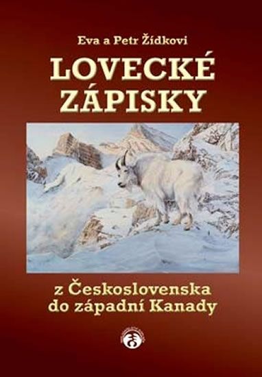 Obrázek produktu: Lovecké zápisky z Československa do západní Kanady