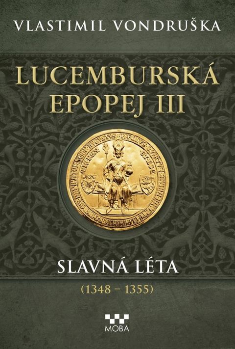 Obrázek produktu: Lucemburská epopej III - Slavná léta (1348-1355)