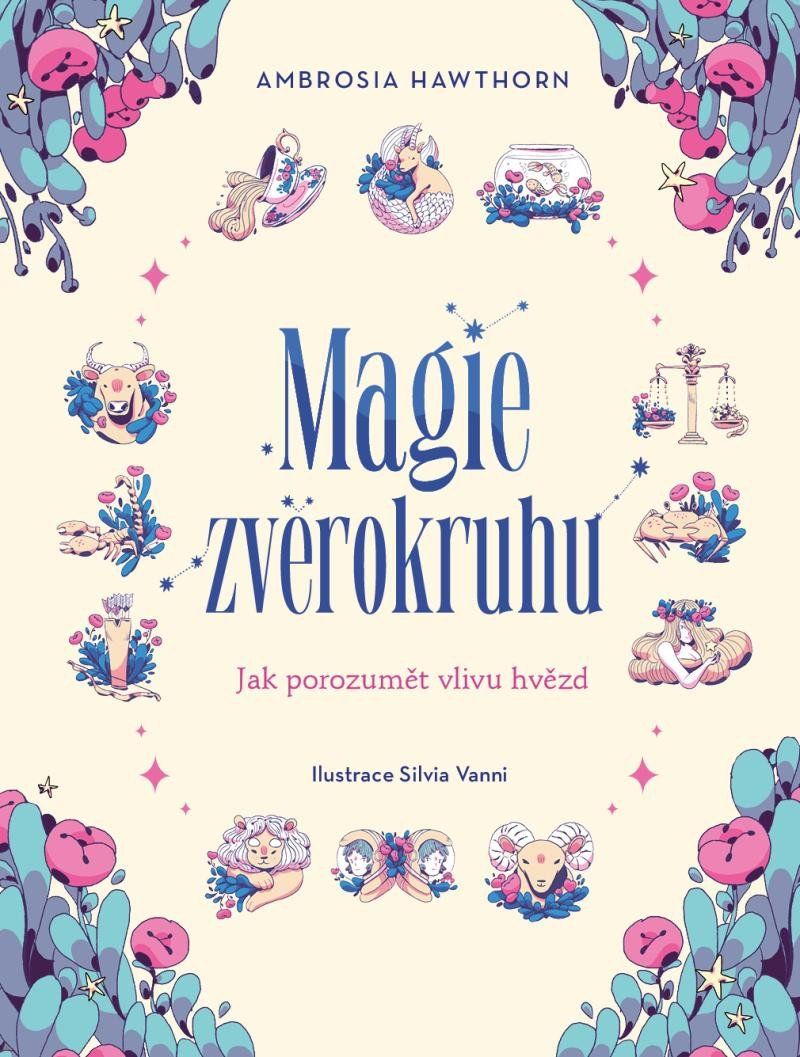 Magie zvěrokruhu - Jak porozumět vlivu hvězd