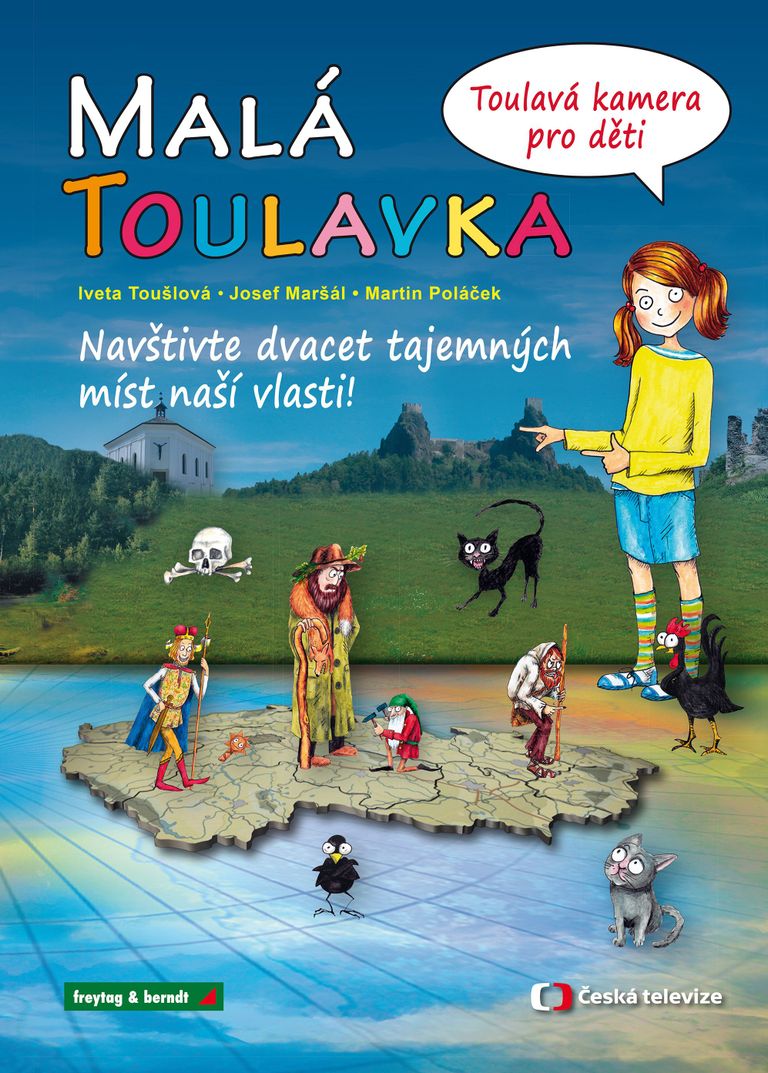 Malá Toulavka - Toulavá kamera pro děti - Iveta Toušlová, Josef Maršál, Martin Poláček