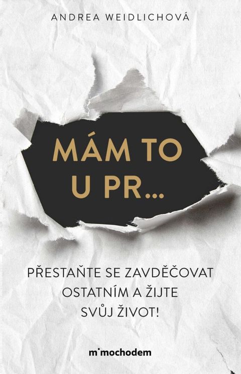 Obrázek produktu: Mám to u pr… Přestaňte se zavděčovat ostatním a žijte svůj život!