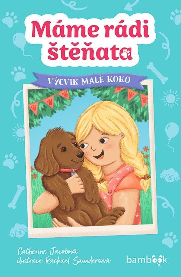 Levně Máme rádi štěňata - Výcvik malé Koko