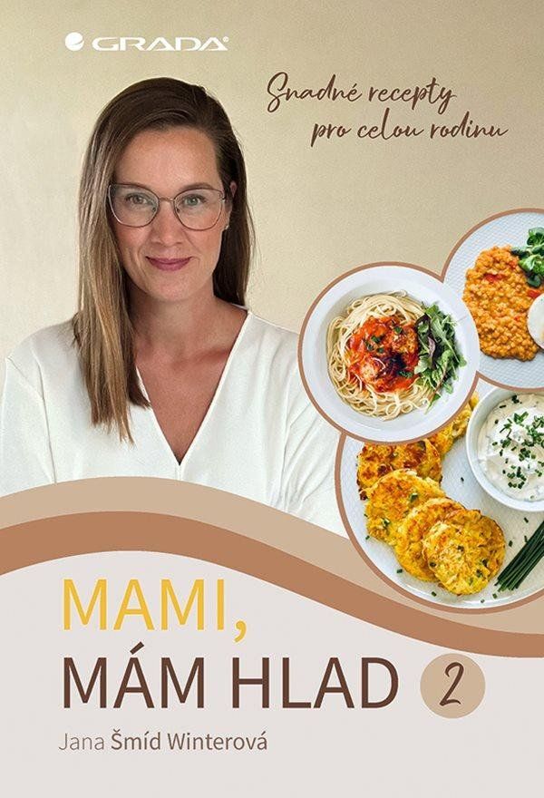 Levně Mami, mám hlad 2 - Snadné recepty pro celou rodinu