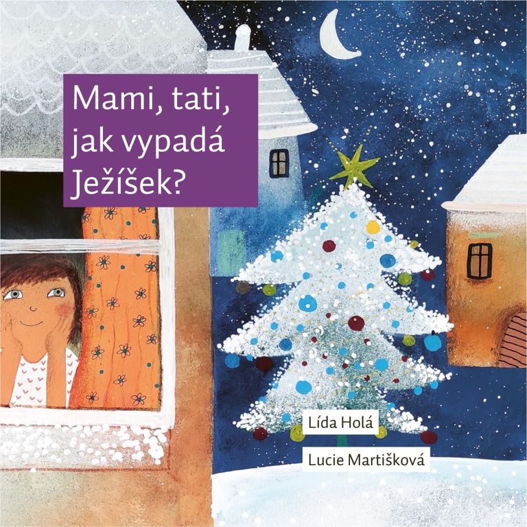 Mami, tati, jak vypadá Ježíšek? - Lída Holá
