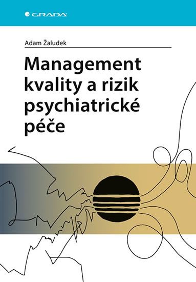 Obrázek produktu: Management kvality a rizik psychiatrické péče