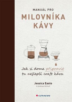 Obrázek produktu: Manuál pro milovníka kávy - Jak si doma připravit tu nejlepší craft kávu