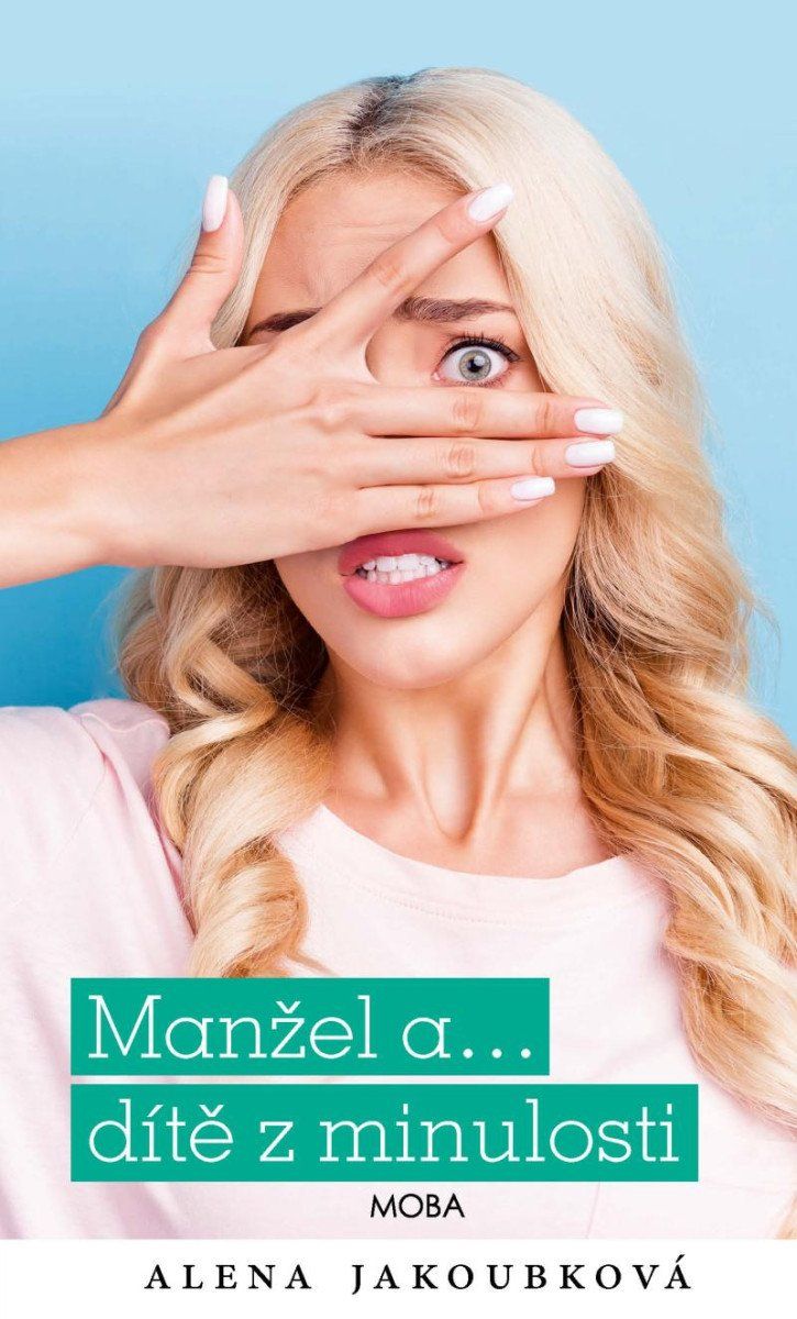Manžel a… dítě z minulosti - Alena Jakoubková