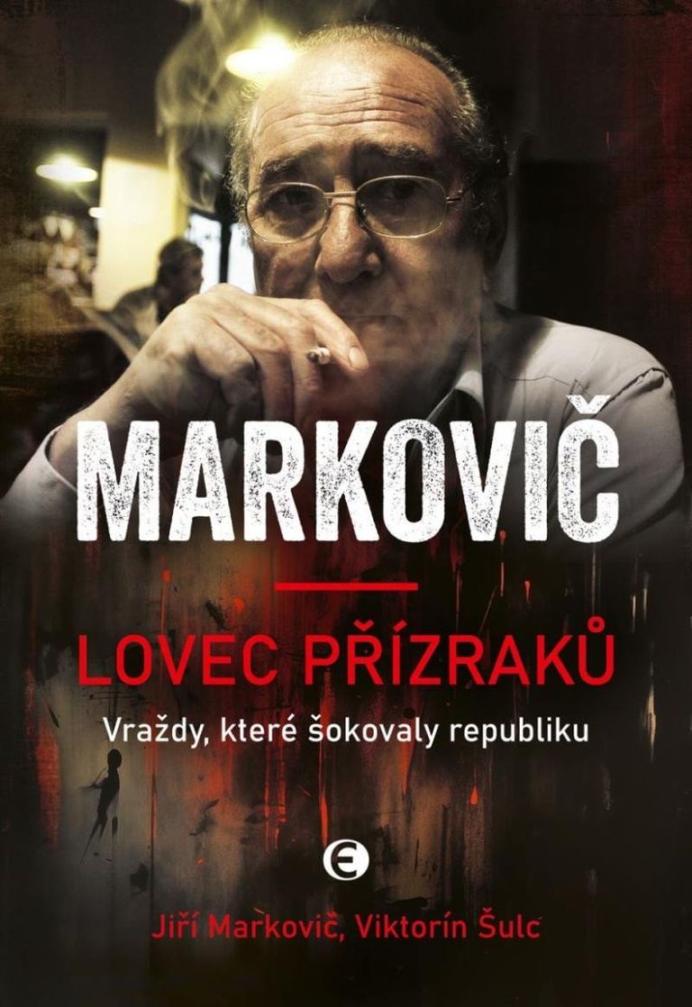 Levně Markovič: Lovec přízraků - Vraždy, které šokovaly republiku