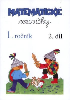 Matematické rozcvičky 1.ročník - 2.díl (sčítání a odčítání do 10)