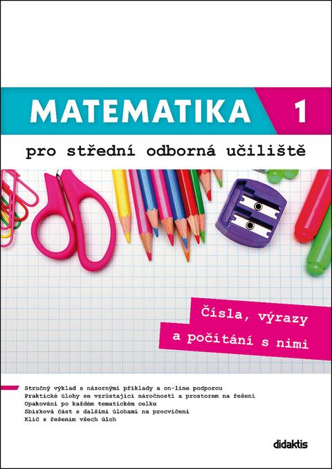 Obrázek produktu: Matematika 1 pro střední odborná učiliště - Čísla, výrazy a počítání s nimi.