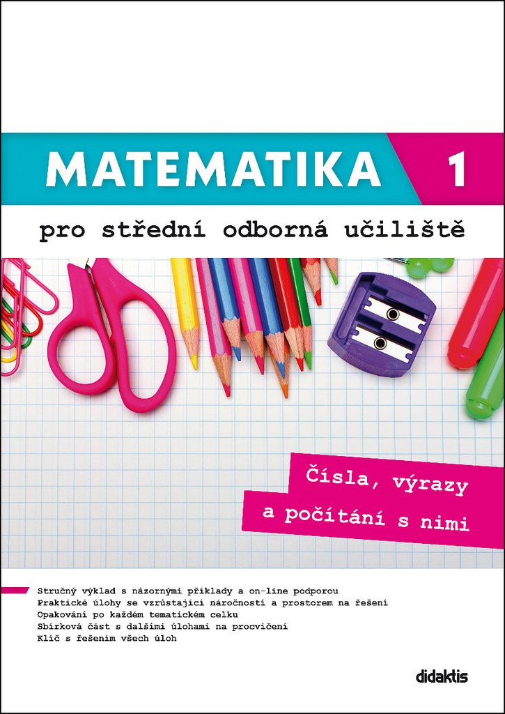 Levně Matematika 1 pro střední odborná učiliště - Čísla, výrazy a počítání s nimi.