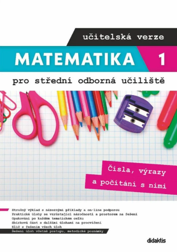 Levně Matematika 1 pro střední odborná učiliště - učitelská verze - Čísla, výrazy a počítání s nimi