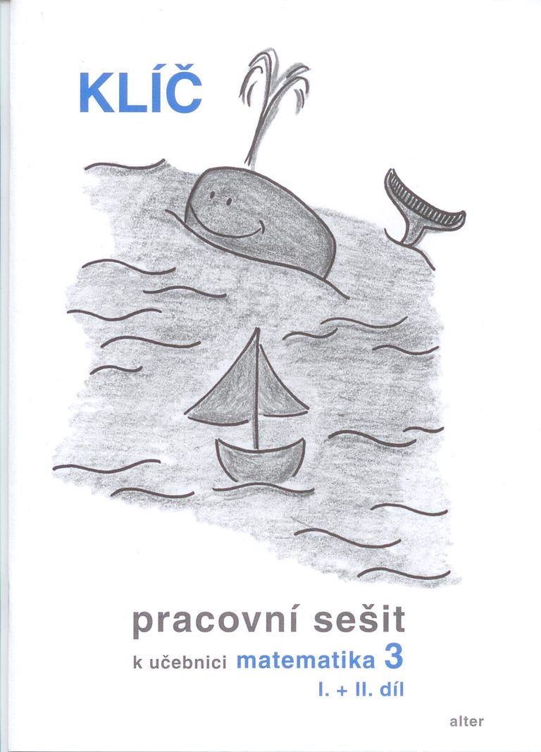 Matematika 3.r. Klíč s výsledky úloh k Pracovním sešitům I.+II.díl