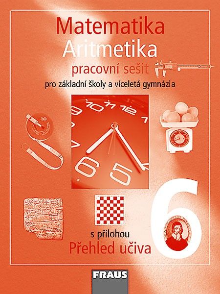 Matematika 6 pro ZŠ a VG Aritmetika Pracovní sešit Fraus