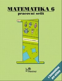 Matematika 6 - pracovní sešit 1.díl s komentářem pro učitele
